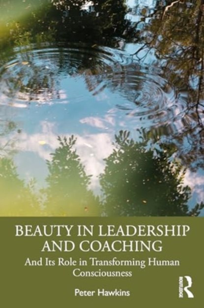 Beauty in Leadership and Coaching, Peter Hawkins - Paperback - 9781032394138