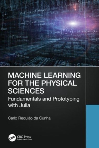 Machine Learning for the Physical Sciences, Carlo Requiao da Cunha - Paperback - 9781032395234