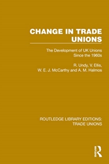 Change in Trade Unions, R. Undy ; V. Ellis ; W. E. J. McCarthy ; A. M. Halmos - Paperback - 9781032395647