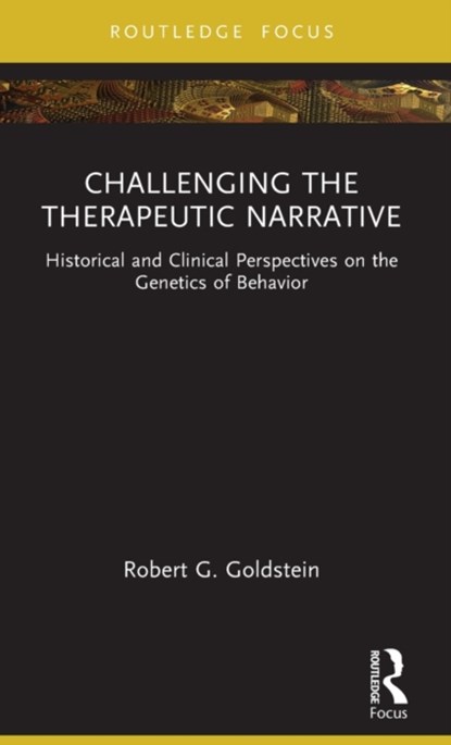 Challenging the Therapeutic Narrative, Robert G. Goldstein - Gebonden - 9781032395807