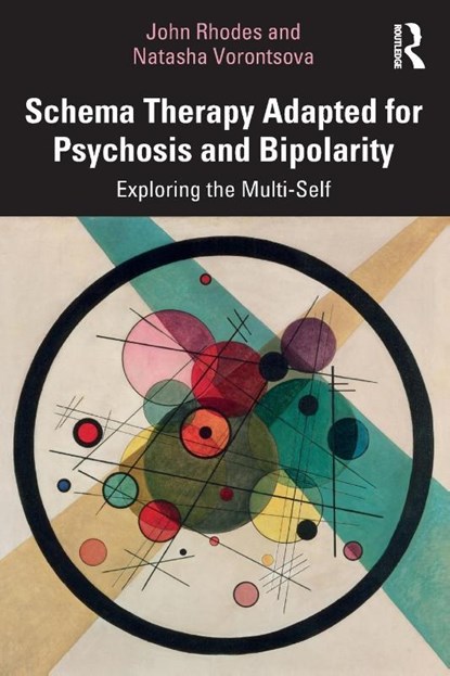 Schema Therapy Adapted for Psychosis and Bipolarity, John (Birkbeck College Rhodes ; Natasha (University College London Vorontsova - Paperback - 9781032396217