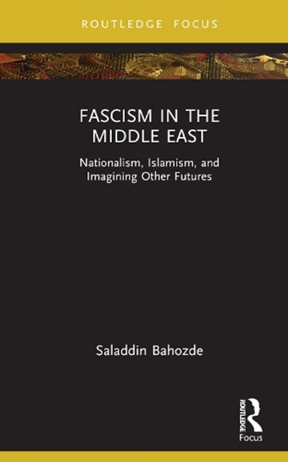 Fascism in the Middle East, Saladdin Bahozde - Gebonden - 9781032398006