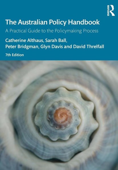 The Australian Policy Handbook, Catherine Althaus ; Sarah (University of Melbourne Ball ; Peter Bridgman ; Glyn Davis - Paperback - 9781032399201