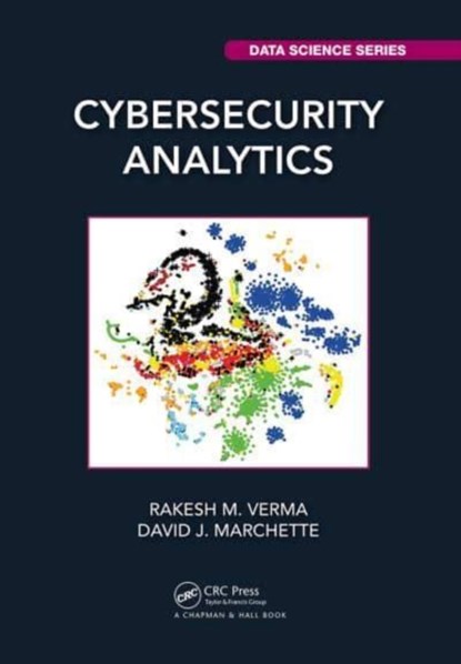Cybersecurity Analytics, Rakesh M. (University of Houston Verma ; David J. (Naval Surface Warfare Center Marchette - Paperback - 9781032401003