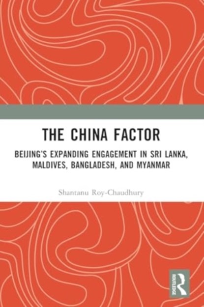 The China Factor, ROY-CHAUDHURY,  Shantanu - Paperback - 9781032405483