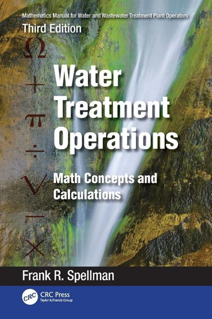 Mathematics Manual for Water and Wastewater Treatment Plant Operators: Water Treatment Operations, Frank R. (Spellman Environmental Consultants Spellman - Paperback - 9781032406862
