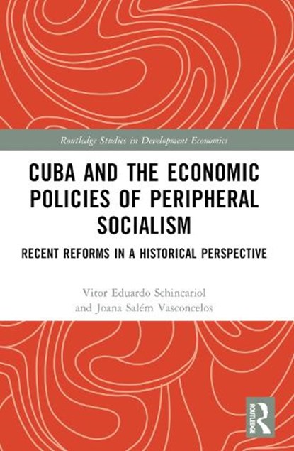 Cuba and the Economic Policies of Peripheral Socialism, Vitor Eduardo Schincariol ; Joana Salem Vasconcelos - Paperback - 9781032411200