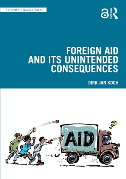 Foreign Aid and Its Unintended Consequences, Dirk-Jan Koch - Paperback - 9781032412146