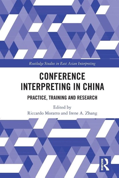 Conference Interpreting in China, Riccardo (Shanghai Int. Studies Uni Moratto ; Irene A. (Shanghai International Studies University Zhang - Paperback - 9781032413426