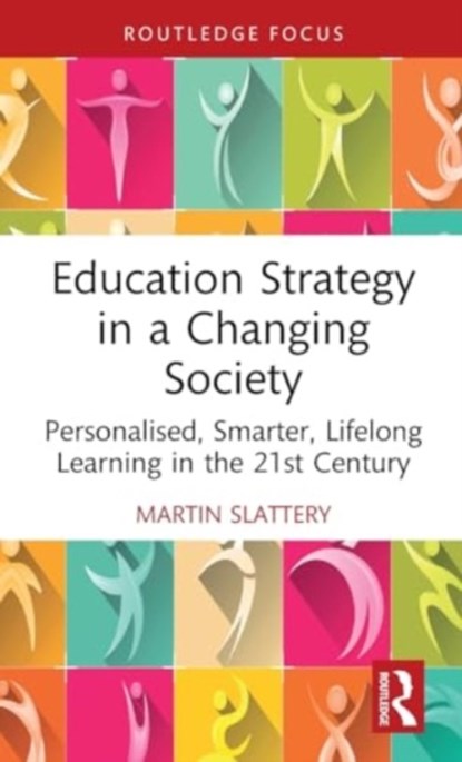 Education Strategy in a Changing Society, Martin Slattery - Gebonden - 9781032415772