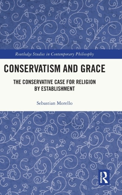Conservatism and Grace, Sebastian Morello - Gebonden - 9781032417349