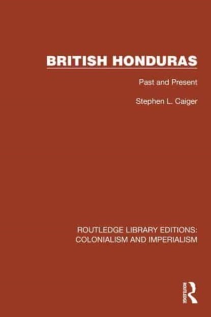 British Honduras, Stephen L. Caiger - Gebonden - 9781032418810