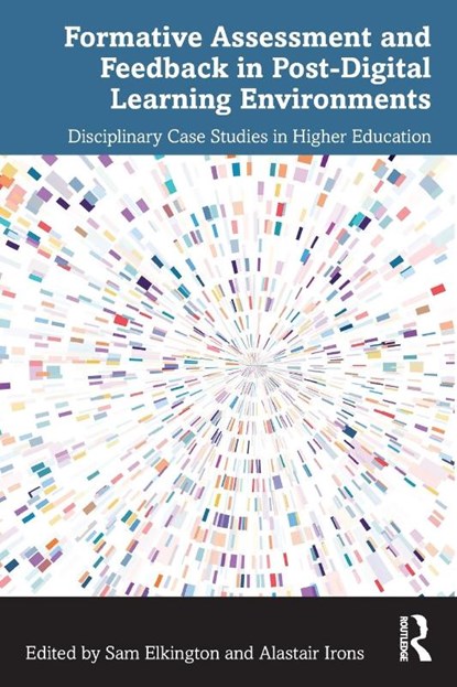 Formative Assessment and Feedback in Post-Digital Learning Environments, Sam Elkington ; Alastair Irons - Paperback - 9781032418940