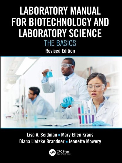 Laboratory Manual for Biotechnology and Laboratory Science, Lisa A. (Madison College Seidman ; Mary Ellen Kraus ; Diana Lietzke Brandner ; Jeanette Mowery - Paperback - 9781032419916