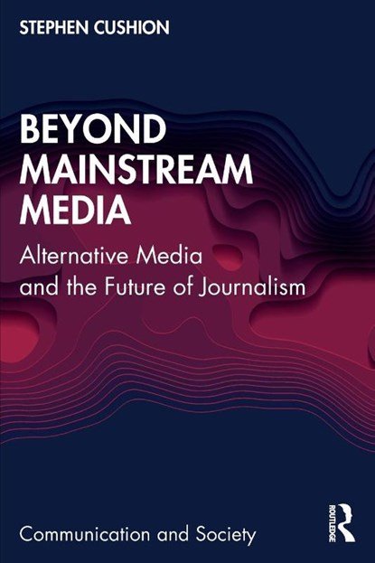 Beyond Mainstream Media, Stephen Cushion - Paperback - 9781032420264