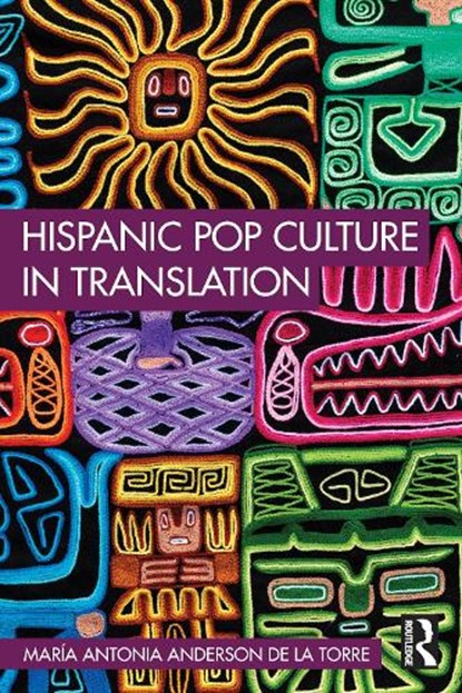 Hispanic Pop Culture in Translation, Maria Antonia Anderson de la Torre - Paperback - 9781032426563