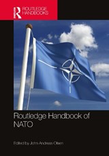 Routledge Handbook of NATO - John Andreas (Norwegian Institute for Defence Studies Olsen - 9781032427461