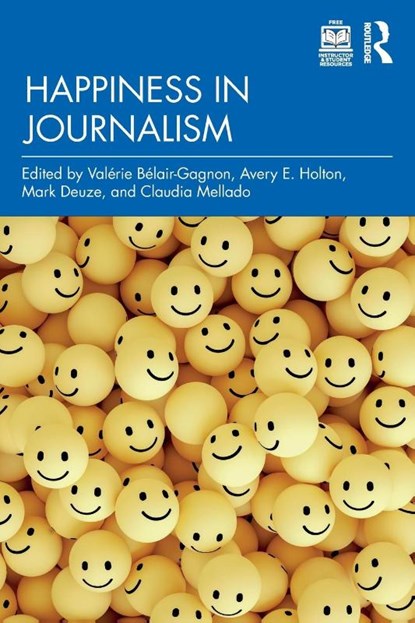 Happiness in Journalism, Valerie Belair-Gagnon ; Avery E. Holton ; Mark Deuze - Paperback - 9781032428543