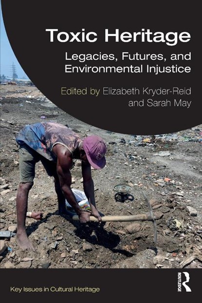 Toxic Heritage, Elizabeth (Indiana University Kryder-Reid ; Sarah (Senior consultant in Arup May - Paperback - 9781032429977