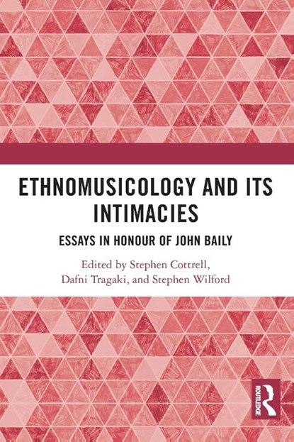Ethnomusicology and its Intimacies, Stephen (City Cottrell ; Dafni (University of Thessaly Tragaki ; Stephen Wilford - Paperback - 9781032431321