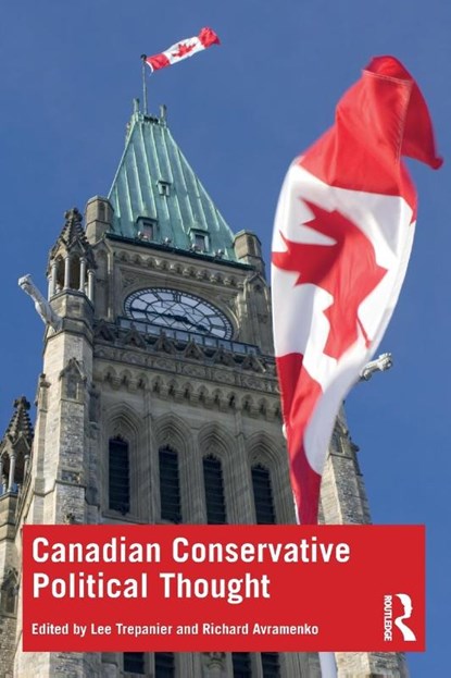 Canadian Conservative Political Thought, Lee Trepanier ; Richard Avramenko - Paperback - 9781032435268