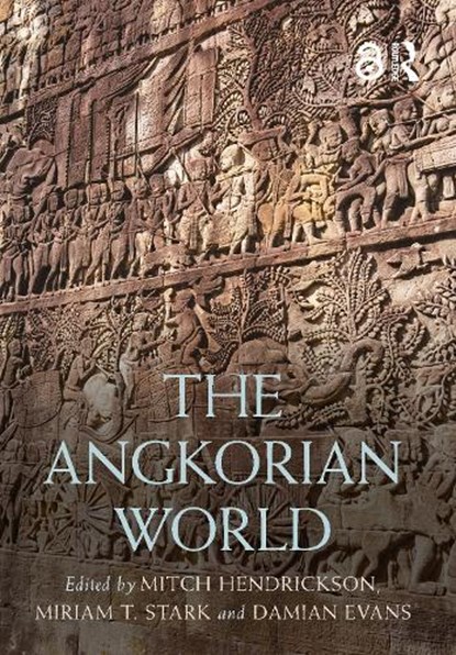 The Angkorian World, Mitch (Associate Professor of Anthropology at the University of Illinois.) Hendrickson ; Miriam T. (Professor of Anthropology Stark ; Damian (Senior Research Fellow at the Ecole francaise d'Extreme-Orient in Paris.) Evans - Paperback - 9781032439266