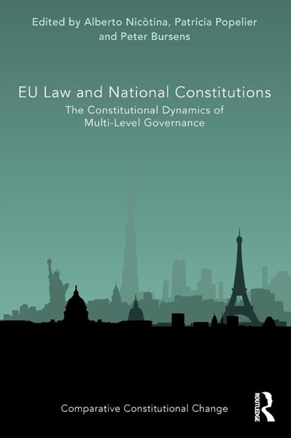 EU Law and National Constitutions, Alberto Nicotina ; Patricia Popelier ; Peter (University of Antwerp Bursens - Paperback - 9781032442648