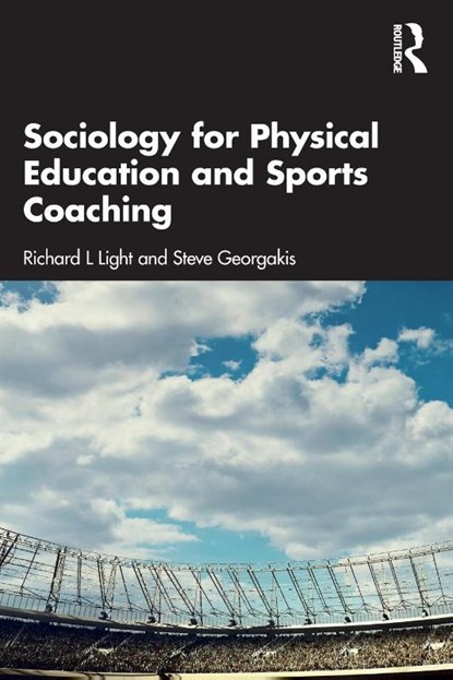 Sociology for Physical Education and Sports Coaching, Richard L (The University of Sydney Light ; Steve (The University of Sydney Georgakis - Paperback - 9781032445137