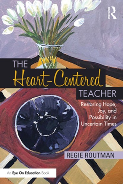 The Heart-Centered Teacher, Regie Routman - Paperback - 9781032445502