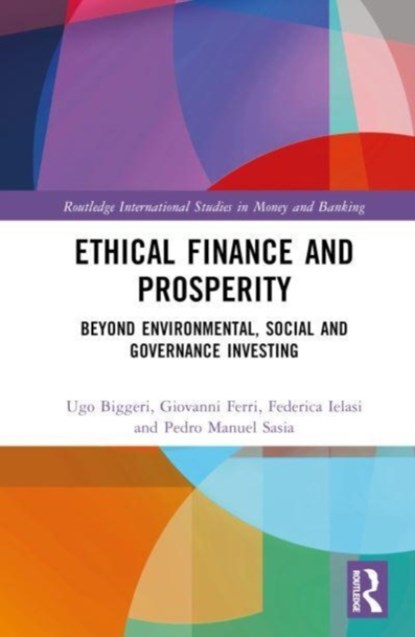 Ethical Finance and Prosperity, Ugo Biggeri ; Giovanni Ferri ; Federica Ielasi ; Pedro Manuel Sasia - Gebonden - 9781032456249