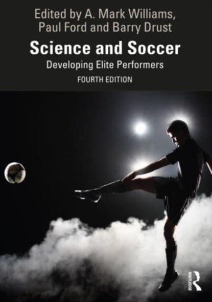 Science and Soccer, A. Mark Williams ; Paul Ford ; Barry Drust - Paperback - 9781032460307