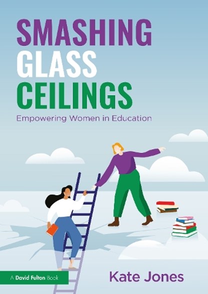 Smashing Glass Ceilings: Empowering Women in Education, Kate Jones - Paperback - 9781032461960