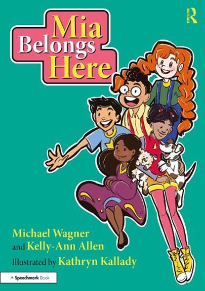 Mia Belongs Here: A Story About Family, Home and a Sense of Belonging, Michael Wagner ; Kelly-Ann (Monash University Allen - Paperback - 9781032465760