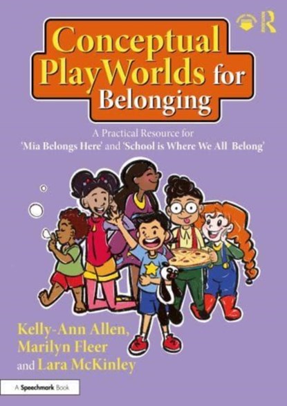Conceptual PlayWorlds for Belonging, Kelly-Ann (Monash University Allen ; Marilyn (Monash University Fleer ; Lara (Monash University McKinley - Paperback - 9781032465791