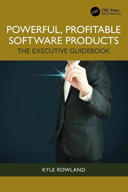 Powerful, Profitable Software Products, Kyle Rowland - Paperback - 9781032466729