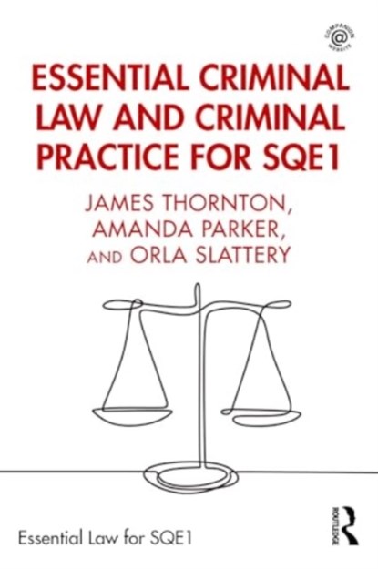 Essential Criminal Law and Criminal Practice for SQE1, James Thornton ; Amanda Parker ; Orla Slattery - Paperback - 9781032469775