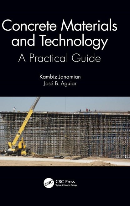 Concrete Materials and Technology, Kambiz (Alborz Chemie Asia Sejzi Industrial Zone Janamian ; Jose Aguiar - Gebonden - 9781032470184