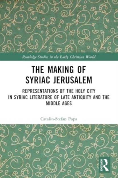 The Making of Syriac Jerusalem, Catalin-Stefan Popa - Paperback - 9781032471020