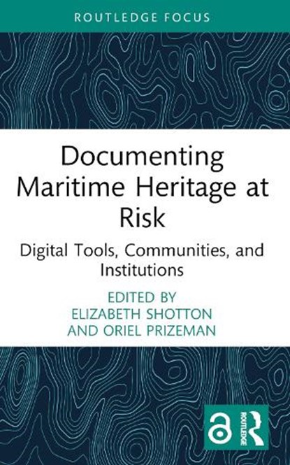 Documenting Maritime Heritage at Risk, Elizabeth (University College Dublin Shotton ; Oriel (Cardiff University Prizeman - Paperback - 9781032472102