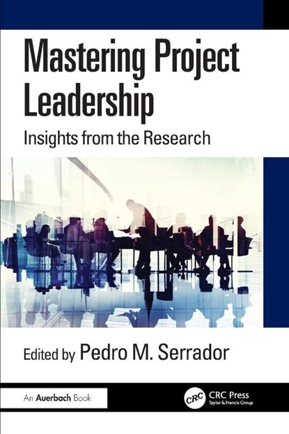 Mastering Project Leadership, Pedro Serrador - Paperback - 9781032472560