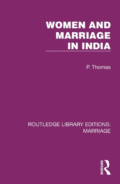 Women and Marriage in India, P. Thomas - Paperback - 9781032472942