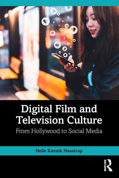 Digital Film and Television Culture, Helle Kannik Haastrup - Paperback - 9781032473413