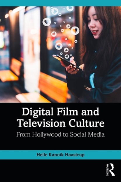 Digital Film and Television Culture, Helle Kannik Haastrup - Paperback - 9781032473413