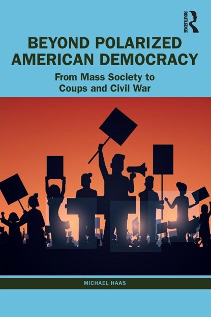 Beyond Polarized American Democracy, Michael Haas - Paperback - 9781032474137