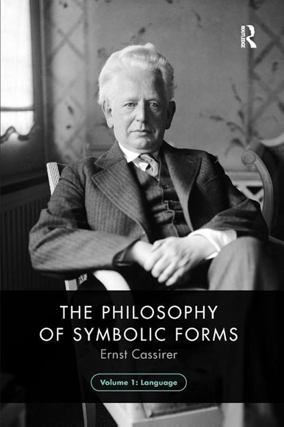 The Philosophy of Symbolic Forms, Volume 1, Ernst Cassirer - Paperback - 9781032474298