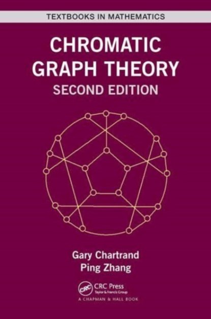 Chromatic Graph Theory, GARY (WESTERN MICHIGAN UNIVERSITY,  Kalamazoo, Michigan, USA) Chartrand ; Ping (Western Michigan University, Kalamazoo, Michigan, USA) Zhang - Paperback - 9781032475103