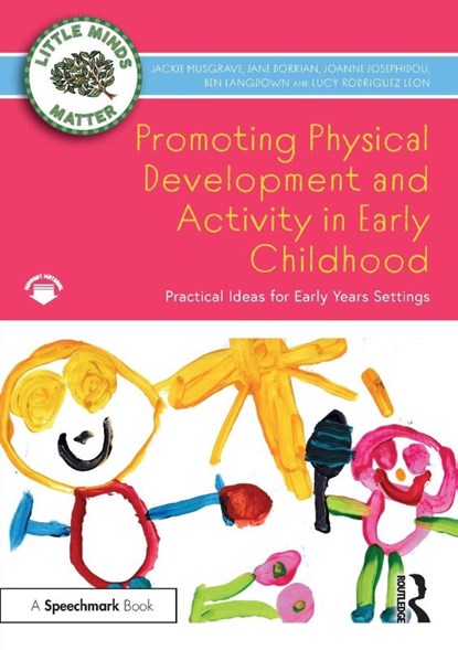 Promoting Physical Development and Activity in Early Childhood, Jackie (Open University Musgrave ; Jane Dorrian ; Joanne Josephidou ; Ben Langdown - Paperback - 9781032479545