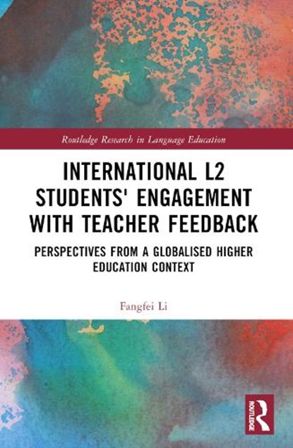 International L2 Students' Engagement with Teacher Feedback, Fangfei (Shanghai University of Political Science and Law Li - Paperback - 9781032483528