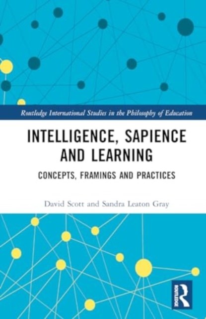 Intelligence, Sapience and Learning, David (University College London Scott ; Sandra (University College London Leaton Gray - Gebonden - 9781032484686