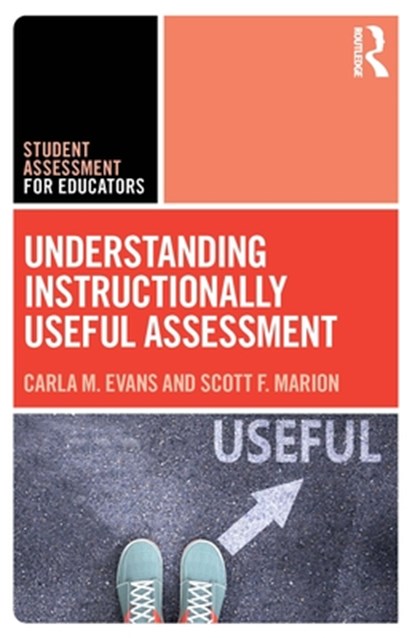 Understanding Instructionally Useful Assessment, Carla Evans ; Scott Marion - Paperback - 9781032485485